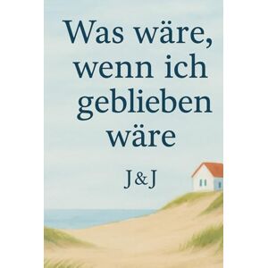 Harnisch, Johannes Was wäre, wenn ich geblieben wäre: Ein berührender Roman über zweite Chancen, Liebe und das, was wirklich bleibt. Harnisch, Johannes Was wäre, wenn ich geblieben wäre: Ein berührender Roman über zweite Chancen, Liebe und das, was wirklich bleibt.