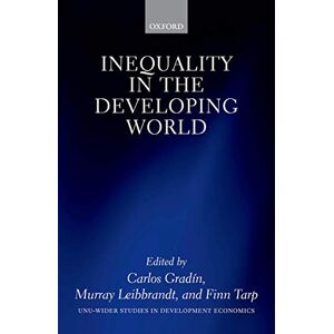 OUP Oxford Inequality in the Developing World (WIDER Studies in Development Economics) OUP Oxford Inequality in the Developing World (WIDER Studies in Development Economics)