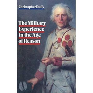 Duffy, Christopher Military Experience in the Age of Reason Duffy, Christopher Military Experience in the Age of Reason