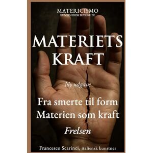 Scarinci Artist, Francesco MATERIENS KRAFT: Fra smerte til form, materien som styrke Scarinci Artist, Francesco MATERIENS KRAFT: Fra smerte til form, materien som styrke