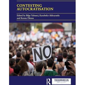 Philosophy Contesting Autocratisation: Actors and Institutions of Democratic Resistance in a Global Perspective (ThirdWorlds) Philosophy Contesting Autocratisation: Actors and Institutions of Democratic Resistance in a Global Perspective (ThirdWorlds)