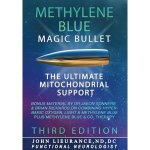 Lieurance, Dr John Magic Bullet: Methylene Blue: The Ultimate Mitochondrial Support: Explore An Approach to Health and Healing That Goes To The Core Of Disease. Lieurance, Dr John Magic Bullet: Methylene Blue: The Ultimate Mitochondrial Support: Explore An Approach to Health and Healing That Goes To The Core Of Disease.
