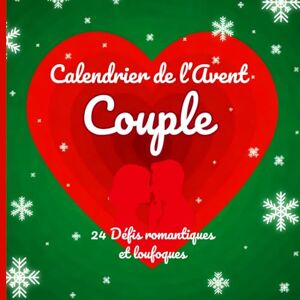 Harmonie, Nina Calendrier de l'Avent Couple: 24 défis romantiques et loufoques pour un décembre exceptionnel non genré pour tous les amoureux Livre d’activités ... original pour rire à deux en attendant Noël Harmonie, Nina Calendrier de l'Avent Couple: 24 défis romantiques et loufoques pour un décembre exceptionnel non genré pour tous les amoureux Livre d’activités ... original pour rire à deux en attendant Noël