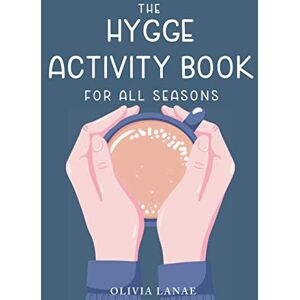 Lanae, Olivia The Hygge Activity Book For All Seasons: Puzzles, Word Search, Coloring Book Pages, Games, Mazes, Seasonal Activities, Writing Prompts, & More Adult ... Things to do at Home (Adult Activity Books) Lanae, Olivia The Hygge Activity Book For All Seasons: Puzzles, Word Search, Coloring Book Pages, Games, Mazes, Seasonal Activities, Writing Prompts, & More Adult ... Things to do at Home (Adult Activity Books)