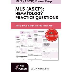 Education, MedPorium MLS (ASCP): Hematology Practice Questions: ASCP Exam Preparation Education, MedPorium MLS (ASCP): Hematology Practice Questions: ASCP Exam Preparation