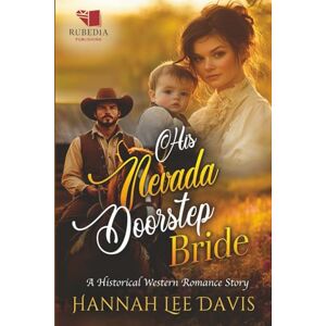 Lee His Nevada Doorstep Bride: A Western Historical Romance Book Lee His Nevada Doorstep Bride: A Western Historical Romance Book