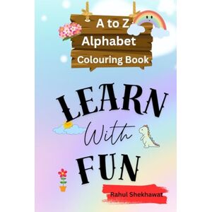 Shekhawat, Mr. Rahul Colouring Book: A to Z Alphabate Shekhawat, Mr. Rahul Colouring Book: A to Z Alphabate