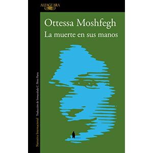 Moshfegh, Ottessa La Muerte En Sus Manos / Death in Her Hands (Literaturas) Moshfegh, Ottessa La Muerte En Sus Manos / Death in Her Hands (Literaturas)