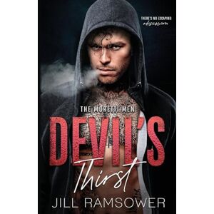 Ramsower, Jill Devil's Thirst: A Mafia Stalker Romance: 1 (The Moretti Men) Ramsower, Jill Devil's Thirst: A Mafia Stalker Romance: 1 (The Moretti Men)