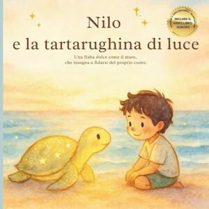 Fiore, Sergio Nilo e la Tartarughina di Luce: Una fiaba dolce come il mare Fiore, Sergio Nilo e la Tartarughina di Luce: Una fiaba dolce come il mare