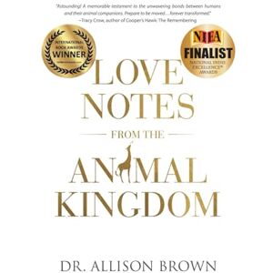 Brown, Dr. Allison Love Notes from the Animal Kingdom Brown, Dr. Allison Love Notes from the Animal Kingdom