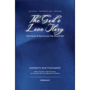 Bhattacharjee, Somnath The God's Love Story (3) (Devil Loves the Church Girl) Bhattacharjee, Somnath The God's Love Story (3) (Devil Loves the Church Girl)