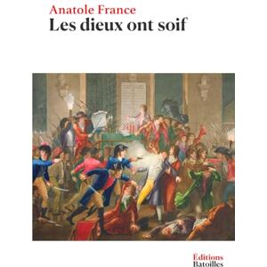 France, Anatole Les dieux ont soif: Édition Collector France, Anatole Les dieux ont soif: Édition Collector