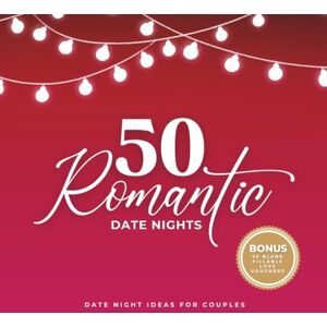 Publications, Bawse 50 Romantic Date Nights: Date Night Ideas for Couples: A Guided Keepsake Journal Publications, Bawse 50 Romantic Date Nights: Date Night Ideas for Couples: A Guided Keepsake Journal