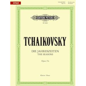 Pyotr Ilyich Tchaikovsky Tchaikovsky: The Seasons Op. 37bis (37a) for Piano (EP8968): 12 Charakterstücke für Klavier (Edition Peters) Pyotr Ilyich Tchaikovsky Tchaikovsky: The Seasons Op. 37bis (37a) for Piano (EP8968): 12 Charakterstücke für Klavier (Edition Peters)