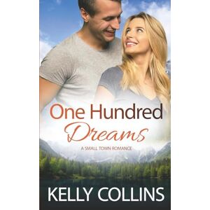 Collins, Kelly One Hundred Dreams (Aspen Cove: Season Four – Forever After) Collins, Kelly One Hundred Dreams (Aspen Cove: Season Four – Forever After)