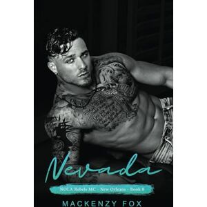 Fox, Mackenzy Nevada: NOLA Rebels MC (New Orleans Series Book 8) Fox, Mackenzy Nevada: NOLA Rebels MC (New Orleans Series Book 8)