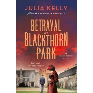 Kelly, Julia Betrayal at Blackthorn Park: A Mystery: 2 (Evelyne Redfern) Kelly, Julia Betrayal at Blackthorn Park: A Mystery: 2 (Evelyne Redfern)