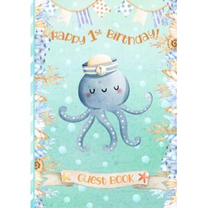 Press, Artsy Printing Happy 1st Birthday Guest Book: Cute First Birthday Party Sign-In Book Keepsake Memory Gift for Parents Nautical Theme with Octopus & Sea/Ocean Design Press, Artsy Printing Happy 1st Birthday Guest Book: Cute First Birthday Party Sign-In Book Keepsake Memory Gift for Parents Nautical Theme with Octopus & Sea/Ocean Design