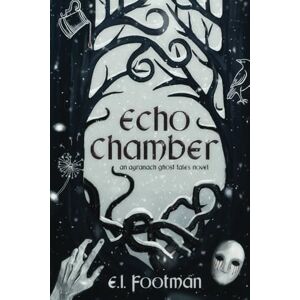 Footman, E.L. Echo Chamber: A Post-apocalyptic Fantasy Novel: 1 (Ayranach Ghost Tales) Footman, E.L. Echo Chamber: A Post-apocalyptic Fantasy Novel: 1 (Ayranach Ghost Tales)