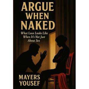 Yousef, Mayers Argue When Naked: What Love Looks Like When It’s Not Just About Sex Yousef, Mayers Argue When Naked: What Love Looks Like When It’s Not Just About Sex