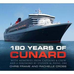 Frame, Chris 180 Years of Cunard Frame, Chris 180 Years of Cunard
