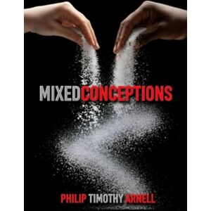 Arnell, Philip Timothy Mixedconceptions Arnell, Philip Timothy Mixedconceptions
