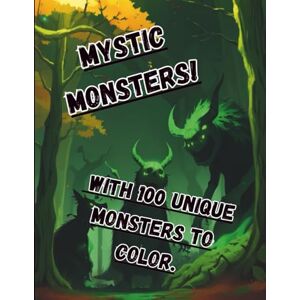 cairney, liam Mystic Monsters: 100 page coloring book! (fun coloring books) cairney, liam Mystic Monsters: 100 page coloring book! (fun coloring books)