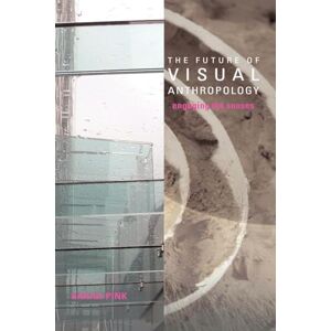 Pink, Sarah The Future of Visual Anthropology: Engaging the Senses Pink, Sarah The Future of Visual Anthropology: Engaging the Senses