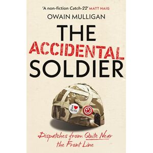 Mulligan, Owain The Accidental Soldier: 'Deeply funny' RICHARD CURTIS Mulligan, Owain The Accidental Soldier: 'Deeply funny' RICHARD CURTIS