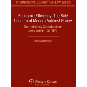 Kluwer Law International Economic Efficiency: Non-efficiency Considerations under Article 101 TFEU (International Competition Law Series Book 51) Kluwer Law International Economic Efficiency: Non-efficiency Considerations under Article 101 TFEU (International Competition Law Series Book 51)
