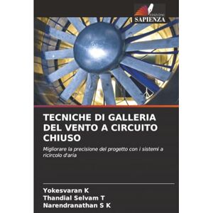 K, Yokesvaran TECNICHE DI GALLERIA DEL VENTO A CIRCUITO CHIUSO: Migliorare la precisione del progetto con i sistemi a ricircolo d'aria K, Yokesvaran TECNICHE DI GALLERIA DEL VENTO A CIRCUITO CHIUSO: Migliorare la precisione del progetto con i sistemi a ricircolo d'aria