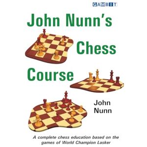 Nunn, John John Nunn's Chess Course (Chess World Champions) Nunn, John John Nunn's Chess Course (Chess World Champions)