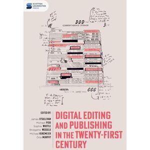 Digital editing and publishing in the twenty-first century Digital editing and publishing in the twenty-first century