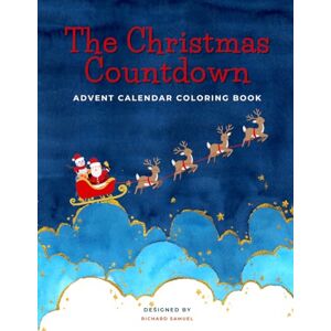 Samuel, Richard The Christmas Countdown Advent Calendar Colouring Book Samuel, Richard The Christmas Countdown Advent Calendar Colouring Book