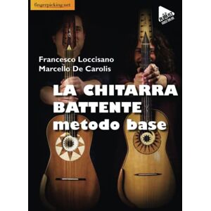 Loccisano, Francesco La chitarra battente: metodo base Loccisano, Francesco La chitarra battente: metodo base