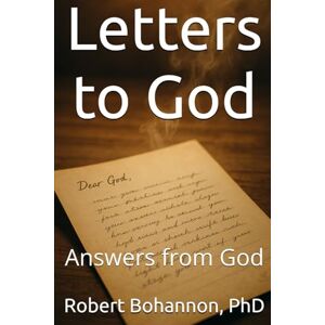 Bohannon, Robert Letters to God: Answers from God (Novels) Bohannon, Robert Letters to God: Answers from God (Novels)
