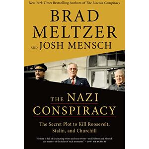 Meltzer, Brad The Nazi Conspiracy: The Secret Plot to Kill Roosevelt, Stalin, and Churchill Meltzer, Brad The Nazi Conspiracy: The Secret Plot to Kill Roosevelt, Stalin, and Churchill