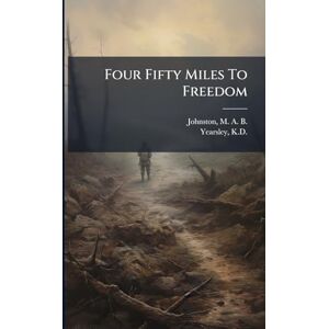 Four Fifty Miles To Freedom Four Fifty Miles To Freedom
