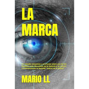 LL, MARIO LA MARCA: Un estudio minucioso y profundo sobre uno de los símbolos más discutidos de la historia y la cultura contemporánea: la llamada “marca de la bestia”. LL, MARIO LA MARCA: Un estudio minucioso y profundo sobre uno de los símbolos más discutidos de la historia y la cultura contemporánea: la llamada “marca de la bestia”.