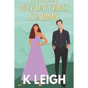 Leigh, K Four Day Prince Charming: 1 (Star Struck) Leigh, K Four Day Prince Charming: 1 (Star Struck)