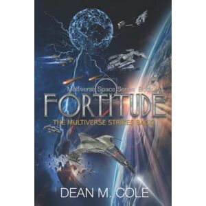 Cole, Dean M. Fortitude: Multiverse Space Book Two (Dimension Space) Cole, Dean M. Fortitude: Multiverse Space Book Two (Dimension Space)