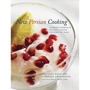 Jila Dana-Haeri New Persian Cooking: A Fresh Approach to the Classic Cuisine of Iran Jila Dana-Haeri New Persian Cooking: A Fresh Approach to the Classic Cuisine of Iran