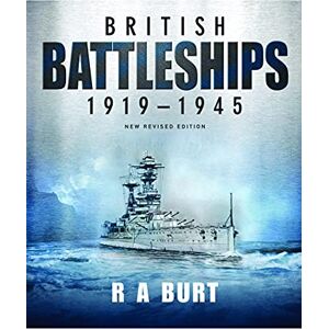 R A Burt British Battleships 1919-1945 R A Burt British Battleships 1919-1945
