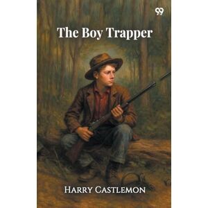 Castlemon, Harry The Boy Trapper (Edition1) Castlemon, Harry The Boy Trapper (Edition1)
