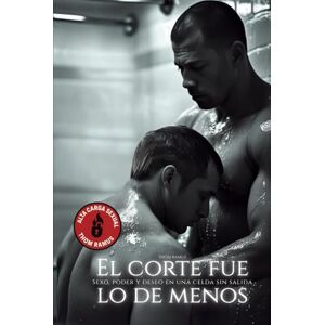 Ramus, Thom El corte fue lo de menos: Una novela gay explícita sobre sumisión, sexo duro y obsesión. Ramus, Thom El corte fue lo de menos: Una novela gay explícita sobre sumisión, sexo duro y obsesión.