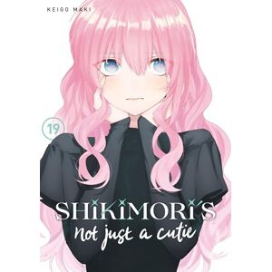 Maki, Keigo Shikimori's Not Just a Cutie 19 (SHIKIMORIS NOT JUST A CUTIE GN) Maki, Keigo Shikimori's Not Just a Cutie 19 (SHIKIMORIS NOT JUST A CUTIE GN)