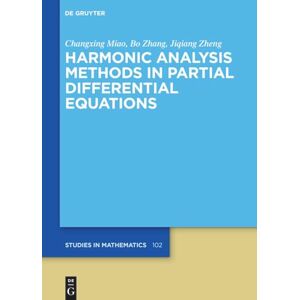Miao, Changxing Harmonic Analysis Methods in Partial Differential Equations: 102 (De Gruyter Studies in Mathematics, 102) Miao, Changxing Harmonic Analysis Methods in Partial Differential Equations: 102 (De Gruyter Studies in Mathematics, 102)