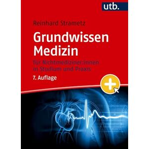 Strametz, Reinhard Grundwissen Medizin: für Nichtmediziner:innen in Studium und Praxis Strametz, Reinhard Grundwissen Medizin: für Nichtmediziner:innen in Studium und Praxis