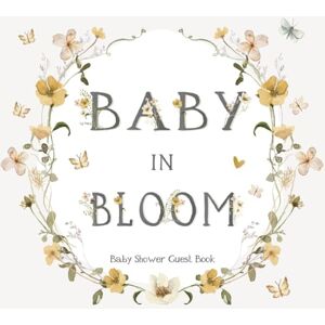 Baby Sprinkle Co. Baby In Bloom Shower Guest Book: With Space to Sign-In, Write Message or Advice for Parents, Wishes for Newborn, Keepsake Pages & Gift Log Neutral Floral Theme Baby Sprinkle Co. Baby In Bloom Shower Guest Book: With Space to Sign-In, Write Message or Advice for Parents, Wishes for Newborn, Keepsake Pages & Gift Log Neutral Floral Theme